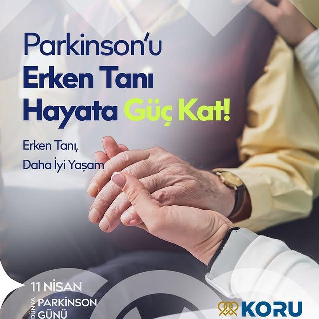 Özel Koru Hastanesi, Parkinson Gününe Önem Veriyor: Erken Tanının Önemi Vurgulandı