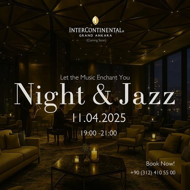 InterContinental Grand Ankara, Jazz Keyfi ve Özel Atmosfer Sunuyor
