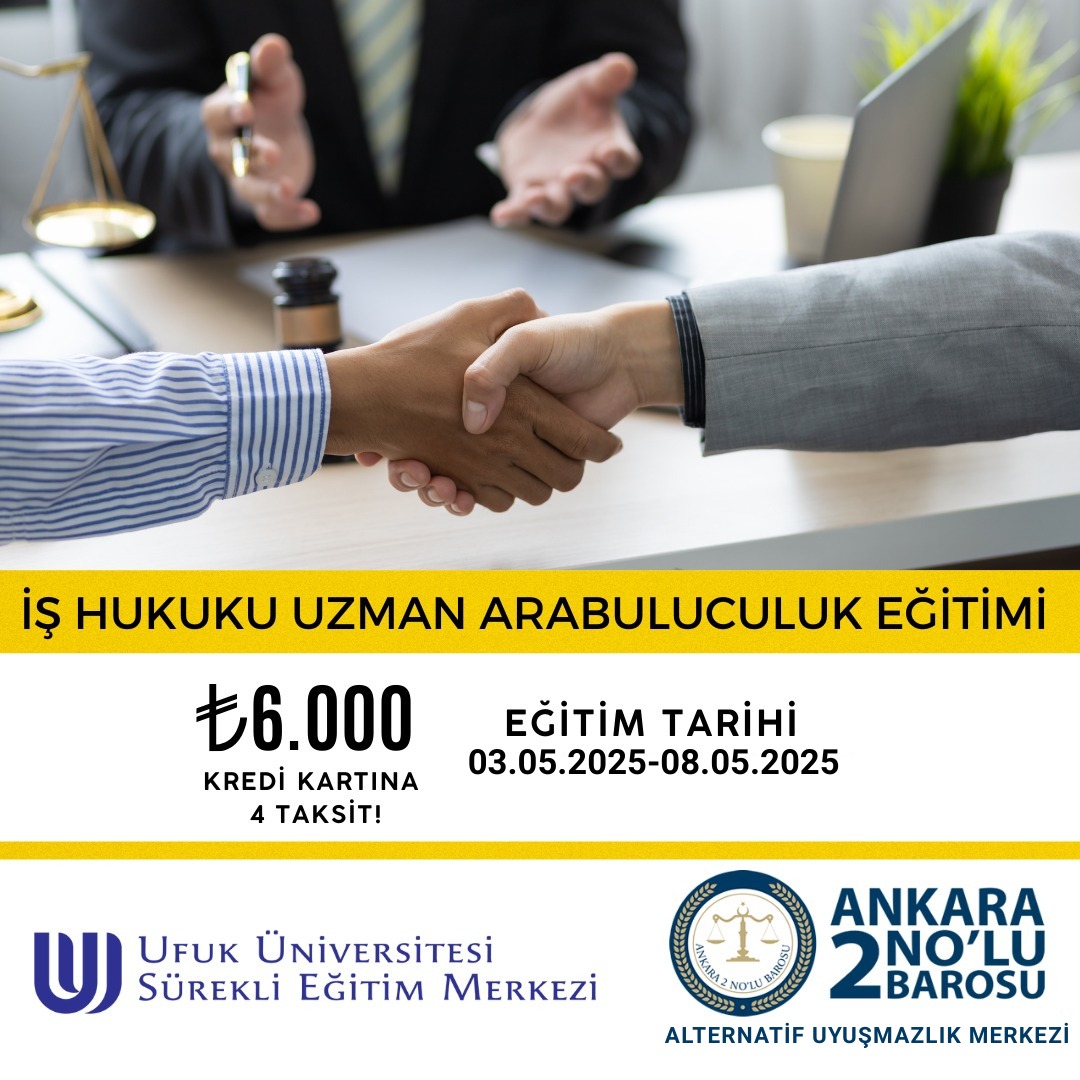 Ankara 2 Numaralı Baro, Ufuk Üniversitesi İş Birliğiyle İş Hukuku Uzman Arabuluculuk Eğitimi Düzenleyecek