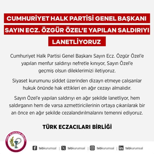 Türk Eczacıları Birliği, CHP Genel Başkanı Özgür Özel'e Yönelik Saldırıyı Kınadı