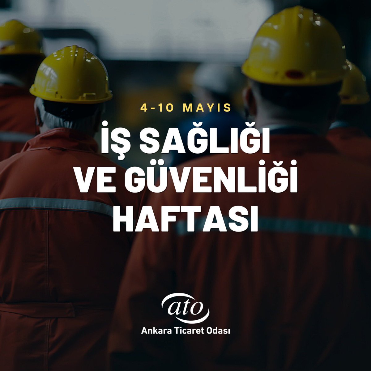 Ankara Ticaret Odası, İş Sağlığı ve Güvenliği Haftası'nda Farkındalık ve Uygulamaya Vurgu Yaptı