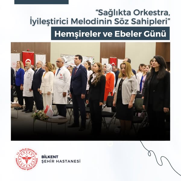 Ankara Bilkent Şehir Hastanesi, Hemşireler ve Ebeler Günü'nü 