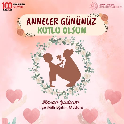 Altındağ İlçe Milli Eğitim Müdürlüğü'nden Anneler Günü Mesajı