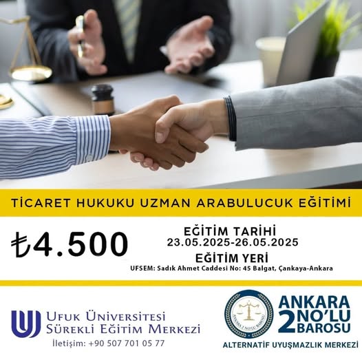 Ankara 2 No’lu Barosu ve Ufuk Üniversitesi’nden Ticaret Hukuku Arabuluculuk Eğitimi