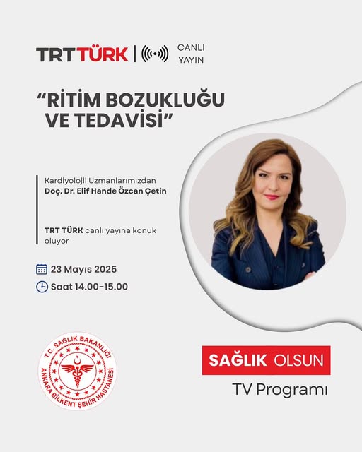 Ankara Bilkent Şehir Hastanesi Kardiyoloji Uzmanı Çetin, TRT Türk'te Kalp Ritim Bozukluklarını Anlatacak