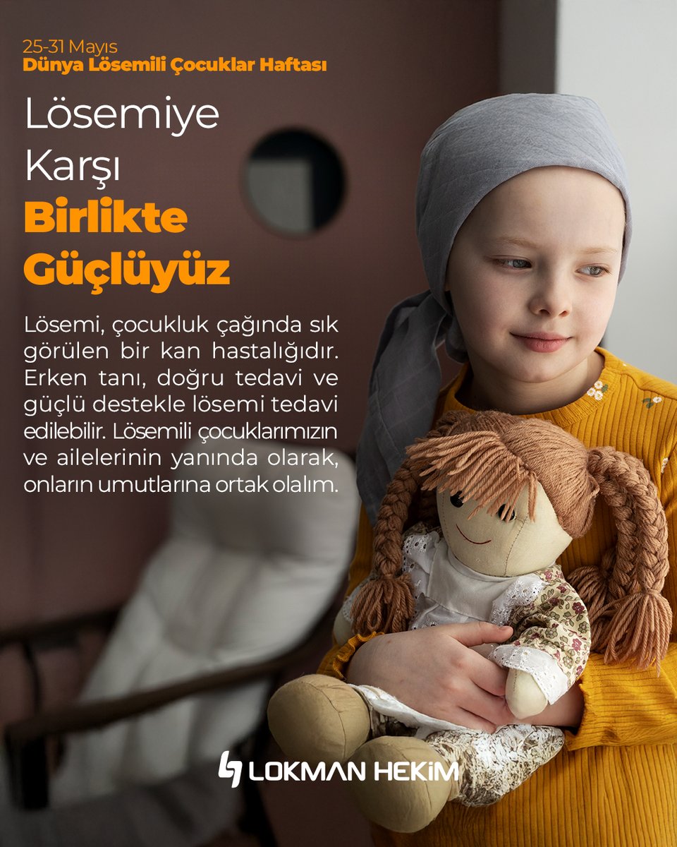 Çocukluk Çağında Lösemiyle Mücadele: Erken Tanı ve Destek Hayat Kurtarıyor